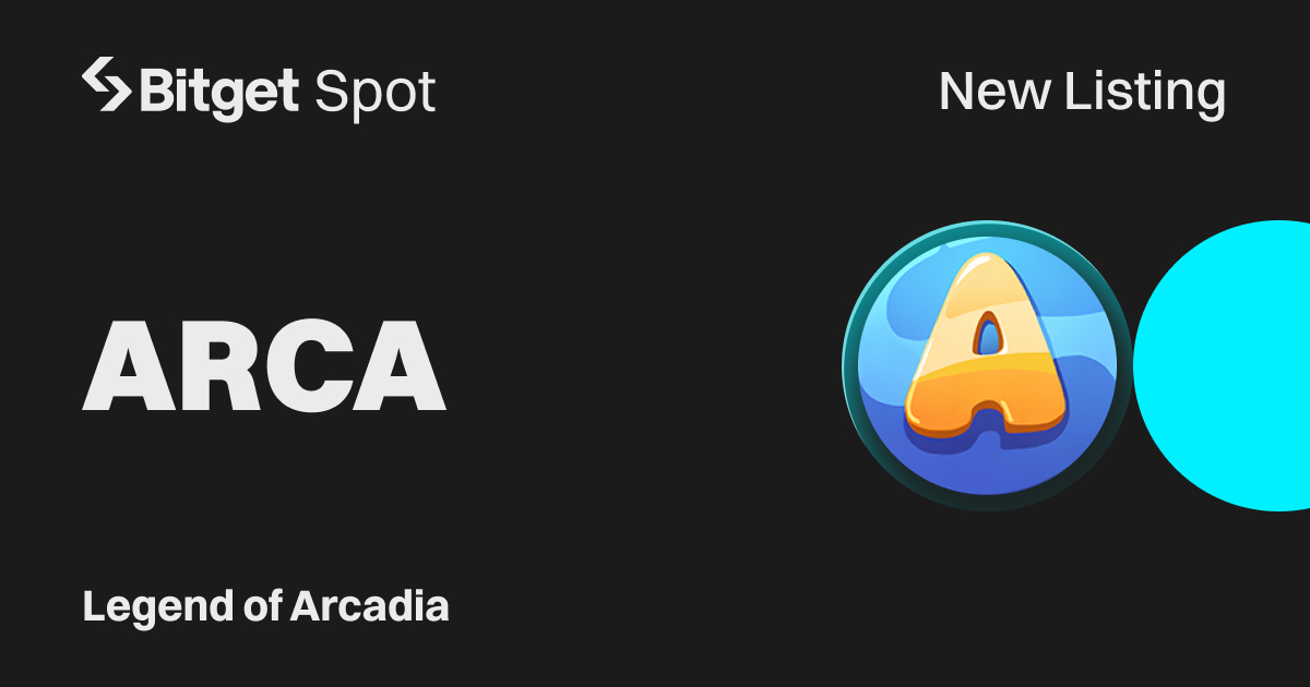 Bitget Expands GameFi Offerings with Legend of Arcadia (ARCA) Listing and Airdrop Events