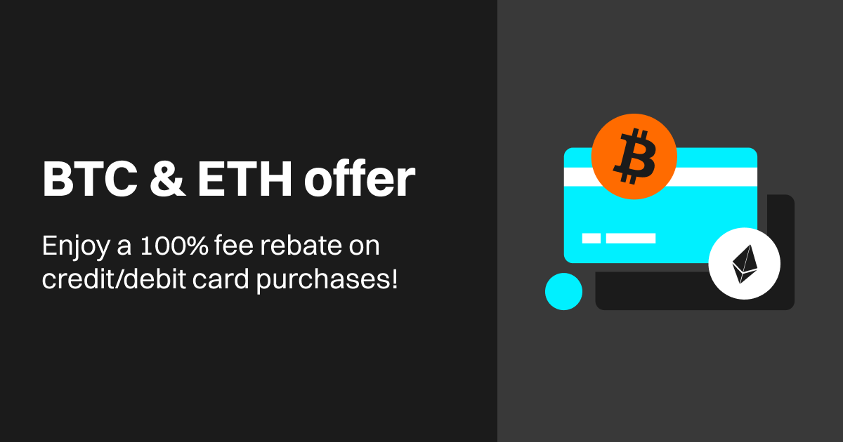 BTC & ETH offer — Enjoy a 100% fee rebate on credit/debit card purchases! image 0