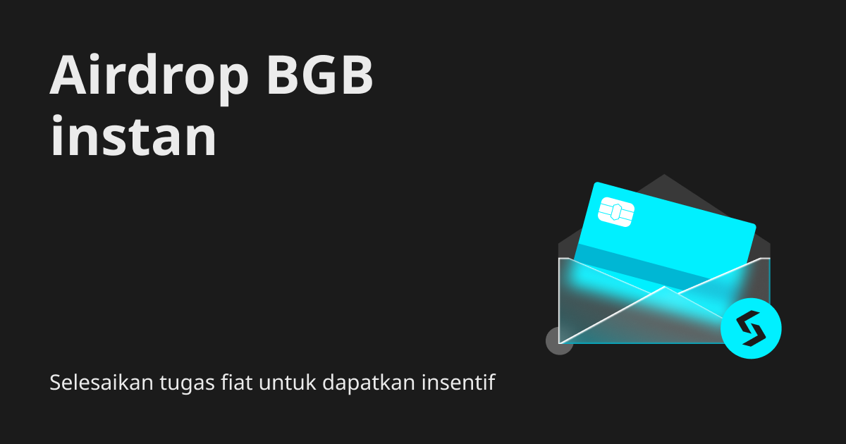 Airdrop BGB instan: Selesaikan tugas fiat untuk dapatkan insentif
