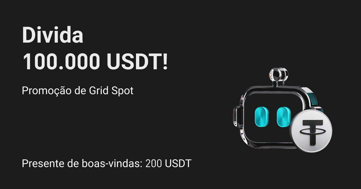 Promoção de Grid Spot: ganhe 200 USDT de boas-vindas e parte de 100.000 USDT image 0