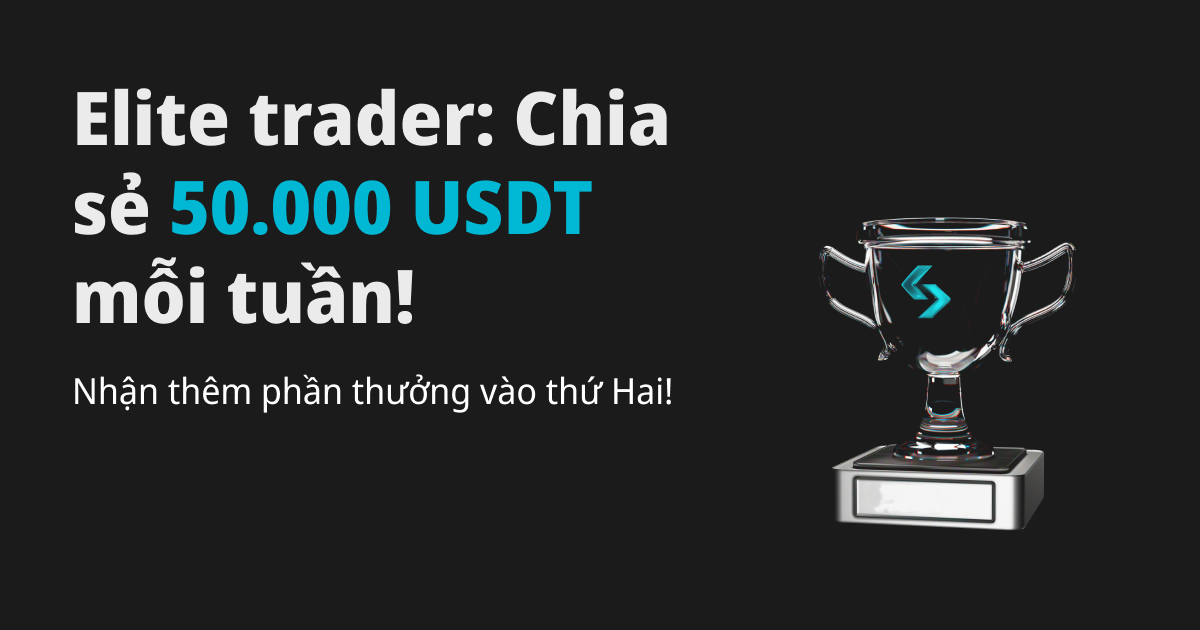 Tăng phần thưởng giao dịch elite của bạn vào thứ Hai và chia sẻ 50.000 USDT mỗi tuần! image 0