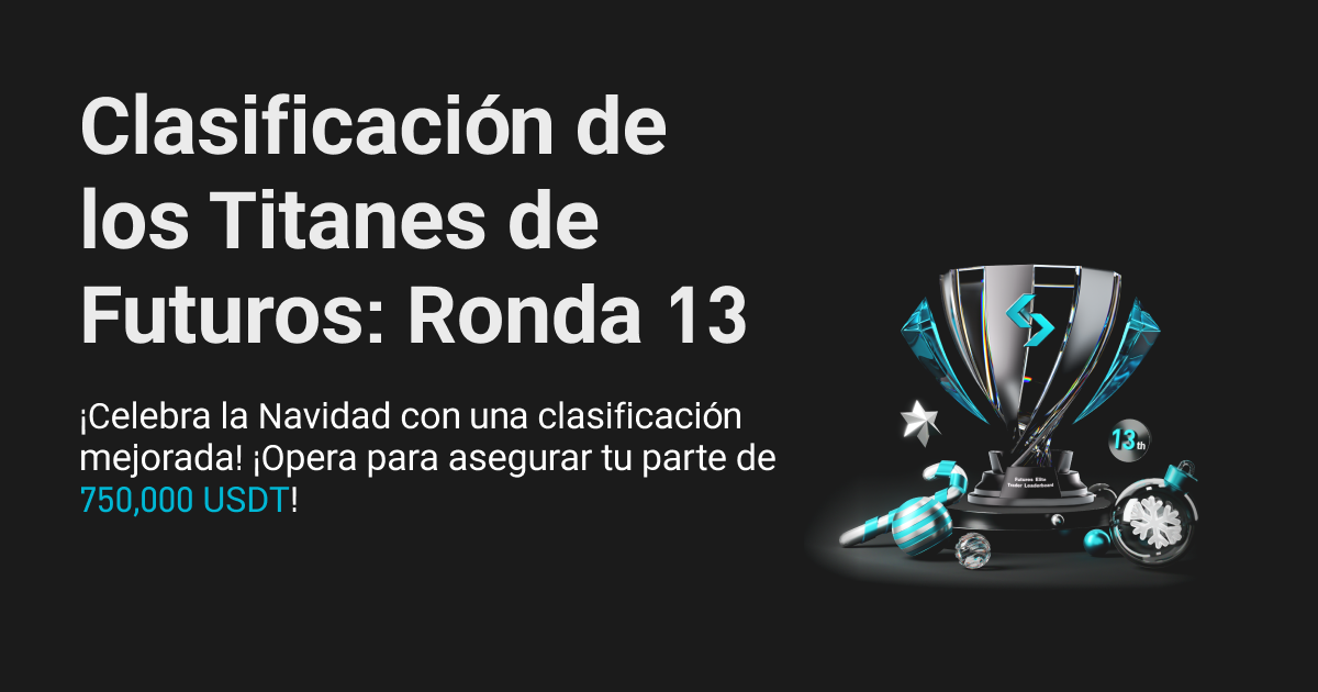 Clasificación de los Titanes de Futuros (Ronda 13) ¡Comienza una nueva temporada navideña, opera para compartir 750,000 USDT! image 0