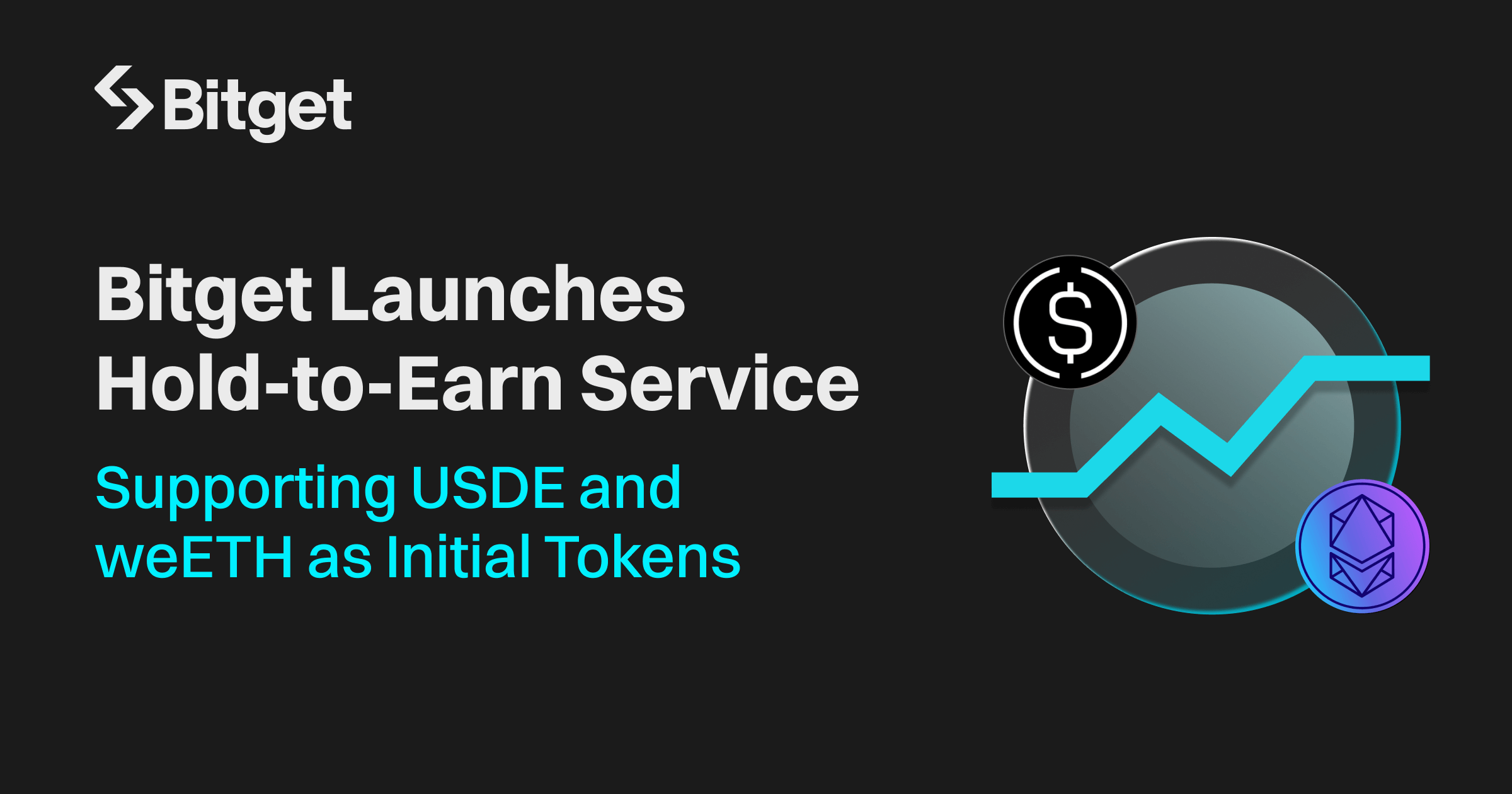 Bitget Launches Hold-to-Earn Service, Supporting USDE and weETH as Initial Tokens