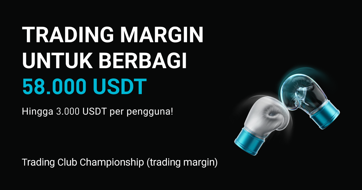 Kejuaraan Klub Trading (perdagangan margin) — Trading untuk berbagi 58.000 USDT, hingga 3.000 USDT per pengguna!