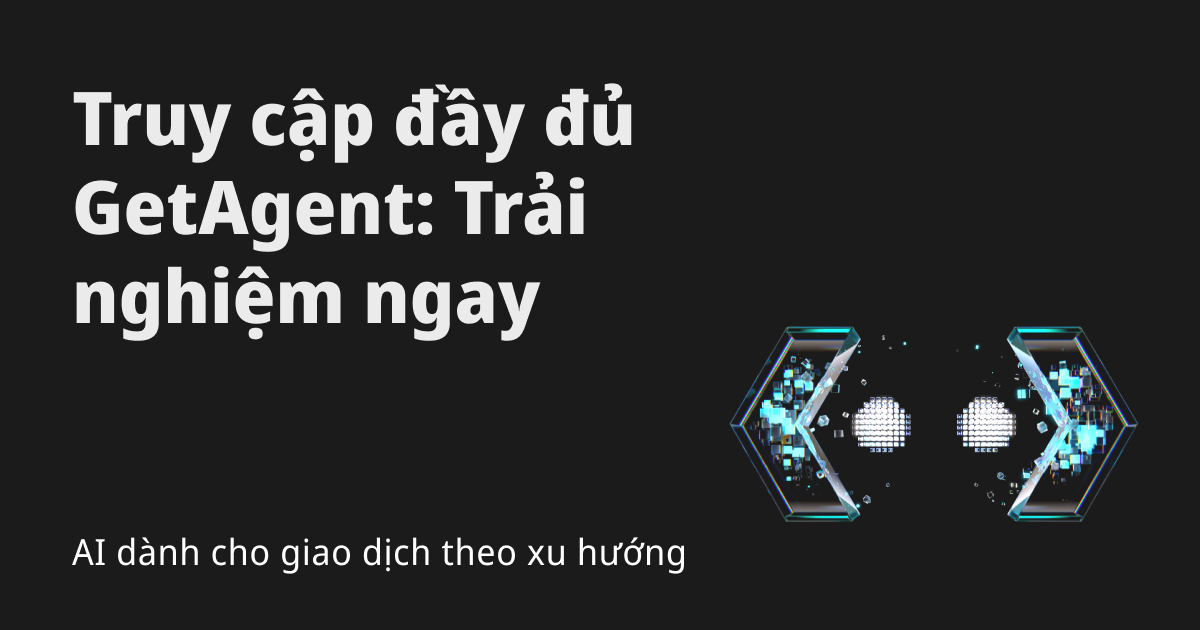 GetAgent, trợ lý giao dịch tiền điện tử AI đầu tiên trên thế giới, hiện đã mở cho tất cả mọi người–truy cập GetAgent Plus miễn phí! image 0