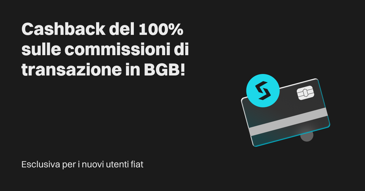 Esclusiva per i nuovi utenti fiat: cashback del 100% sulle commissioni di transazione in BGB! image 0