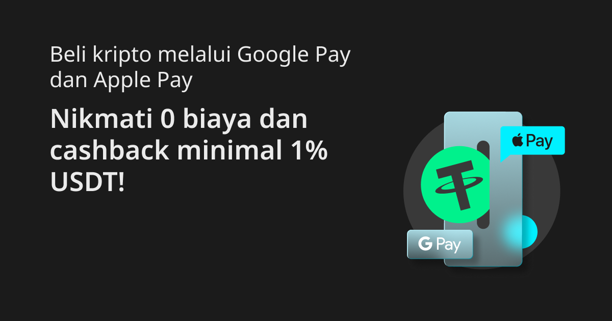 Beli kripto melalui Google Pay dan Apple Pay: Nikmati 0 biaya dan cashback minimal 1% USDT! image 0