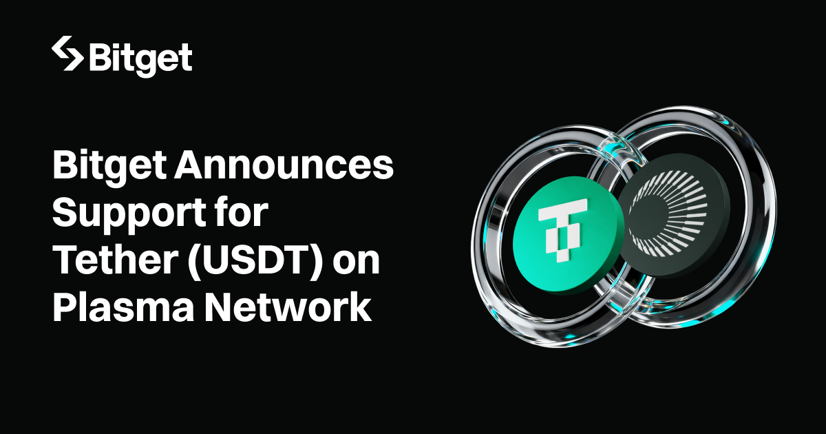 Bitget Announces Support for Tether (USDT) on Plasma Network