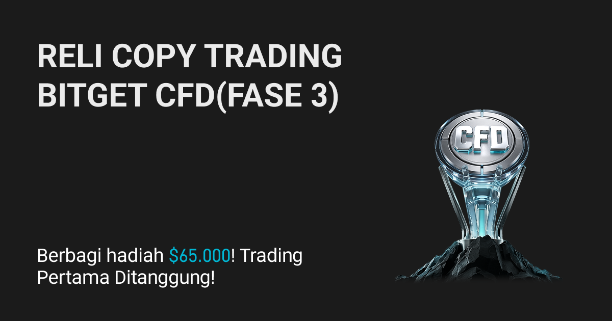 Reli Copy Trading Bitget CFD(Fase 3): Boost pool promosi baru & perlindungan kerugian trading pertama