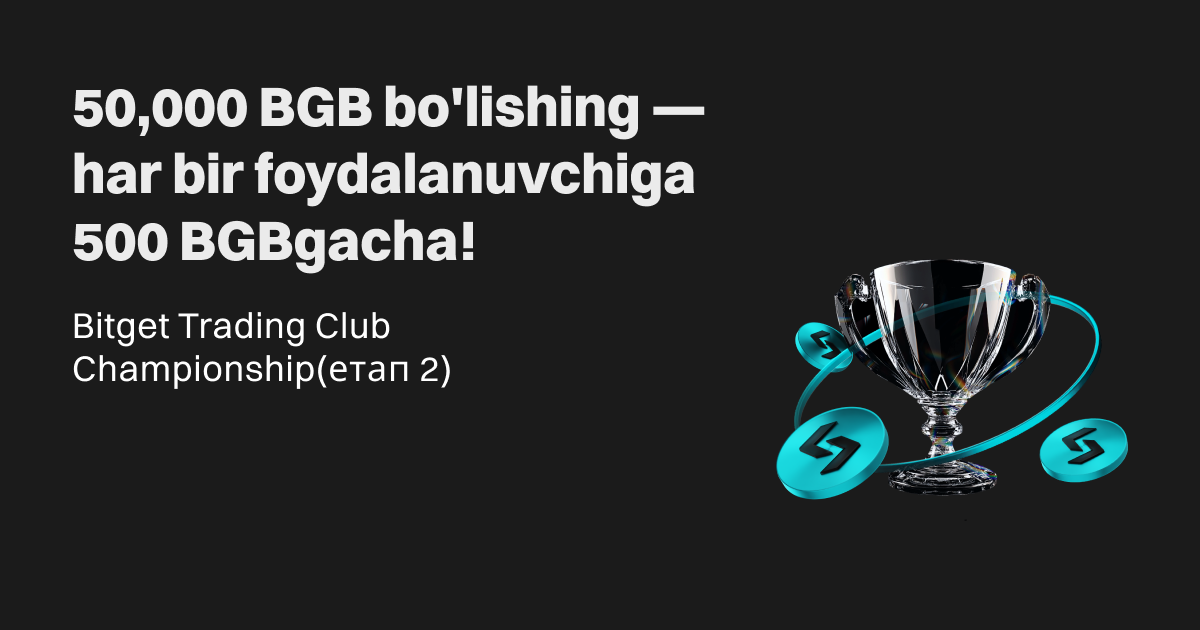Bitget Trading Club Championship (2-bosqich) – 50,000 BGB ulushini oling, har bir foydalanuvchi uchun 500 BGB gacha! image 0