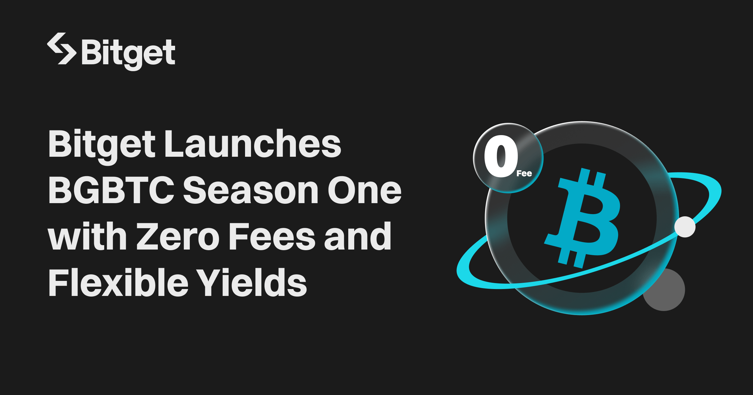 Bitget Launches BGBTC Season One with Zero Fees and Flexible Yields