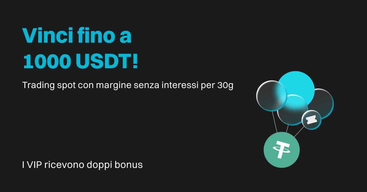 Margine spot: vinci 1000 USDT, approfitta di zero interessi per 30 giorni e doppi bonus per i VIP! image 0