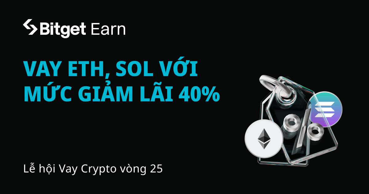 Lễ hội Vay Crypto vòng 25: Vay ETH, SOL để nhận ưu đãi giảm lãi vay lên đến 40%  image 0