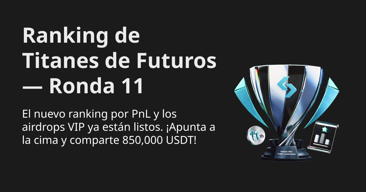 Ranking de Titanes de Futuros (Ronda 11): Únete a los pioneros de la Web3 para compartir 850,000 USDT, con un nuevo ranking por PnL y airdrops VIP image 0