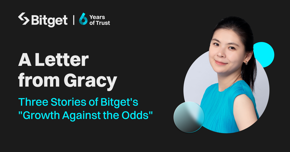 A Letter from Gracy: Three Stories of Bitget's "Growth Against the Odds"