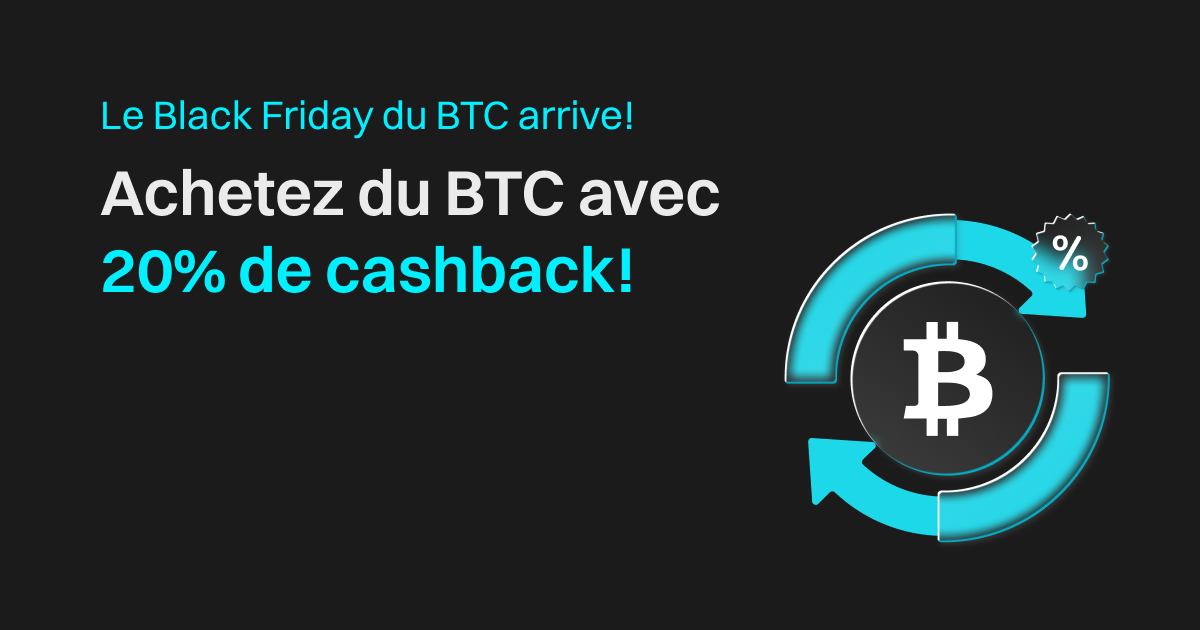 Le Black Friday du BTC arrive ! Achetez des BTC avec 20% de cashback ! image 0