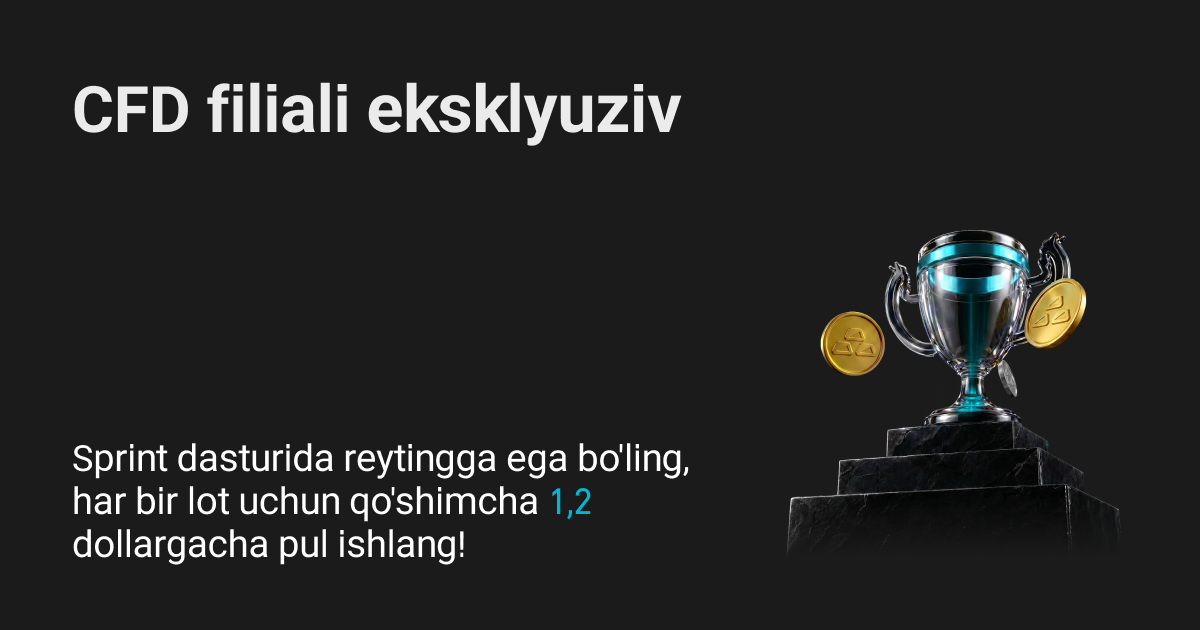Faqat CFD hamkorlari uchun: "Reytinglar sprinti" dasturi — har bir lot uchun qo'shimcha $1.2 gacha!