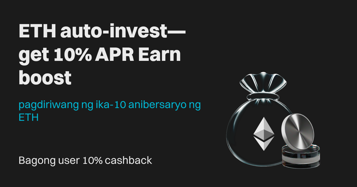 Pagdiriwang ng ika-10 anibersaryo ng Ethereum: Auto-invest na may 10% APR boost at mag-enjoy ng 10% cashback sa iyong unang auto-invest image 0