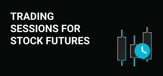 Trading Sessions for Stock Futures