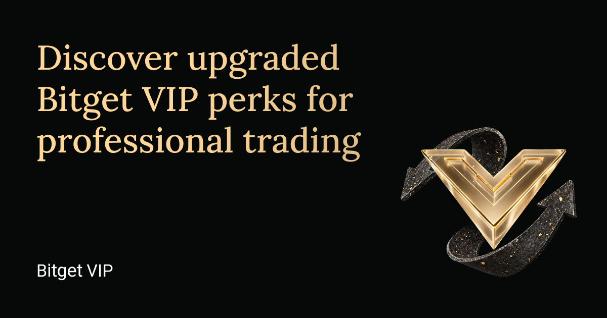 Bitget VIP perks upgraded for a new era of professional trading