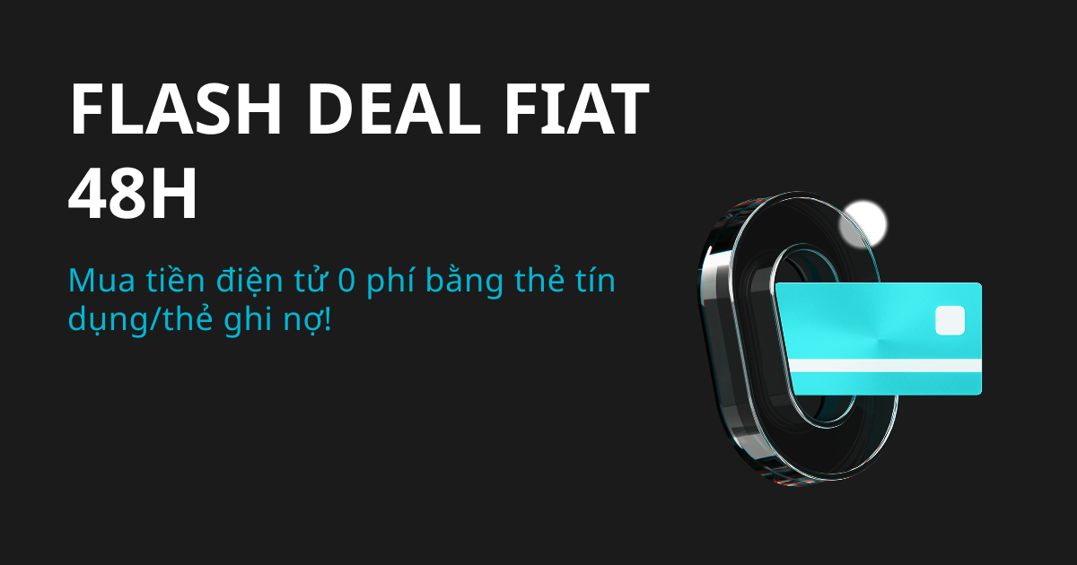 Flash Deal Fiat 48H: Mua tiền điện tử 0 phí bằng thẻ tín dụng/thẻ ghi nợ! image 0