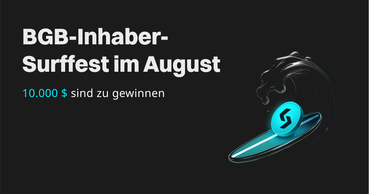 BGB-Halter aufgepasst: August Surf Fest – Reiten Sie die Welle des Wohlstands und gewinnen Sie einen Anteil an 10.000 $! image 0