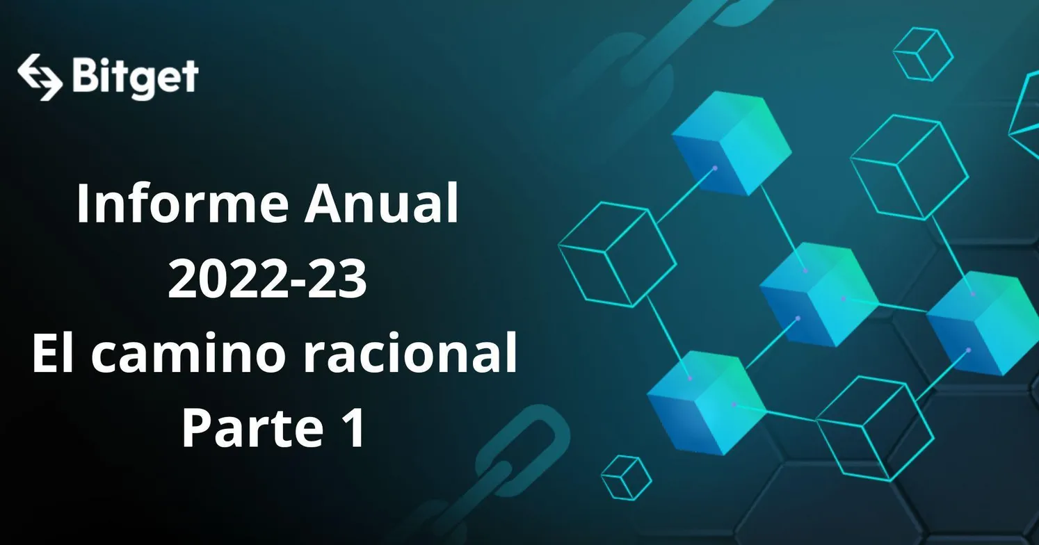 Bitget Informe Anual 2022-23 : El camino racional. Parte 1