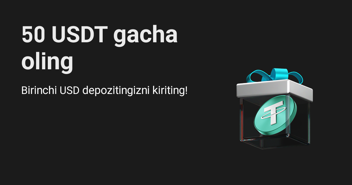 50 USDT gacha ishlab oling: Birinchi USD depozitni kiriting! image 0