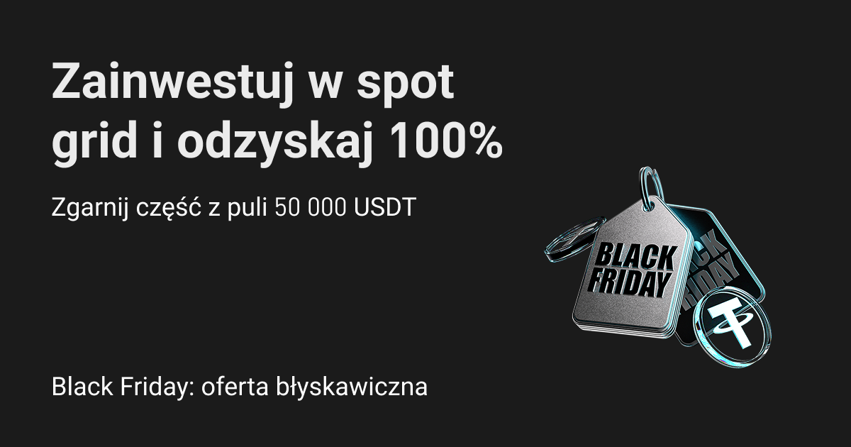 Black Friday: inwestuj w spot grid – czekają równoważne bonusy i udział w 50 000 USDT image 0