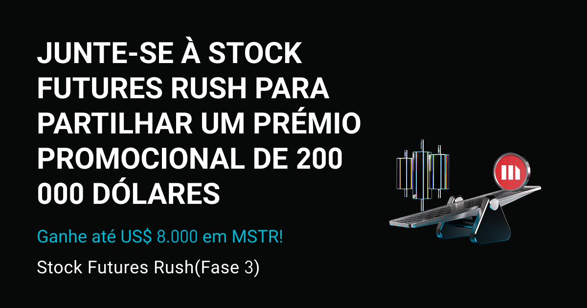 Febre dos futuros de ações (Fase 3): faça trading de futuros de ações populares e partilhe 200,000 $ em ações tokenizadas de MSTR. Cada utilizador pode ganhar até 8,000 $ em MSTR. image 0
