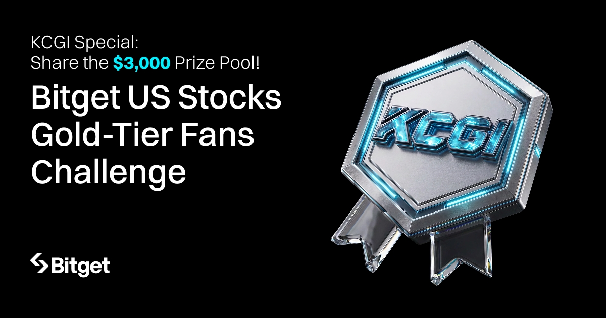 Bitget US Stocks Gold-tier Fans Challenge | KCGI Special: Share the $3,000 Prize Pool! image 0