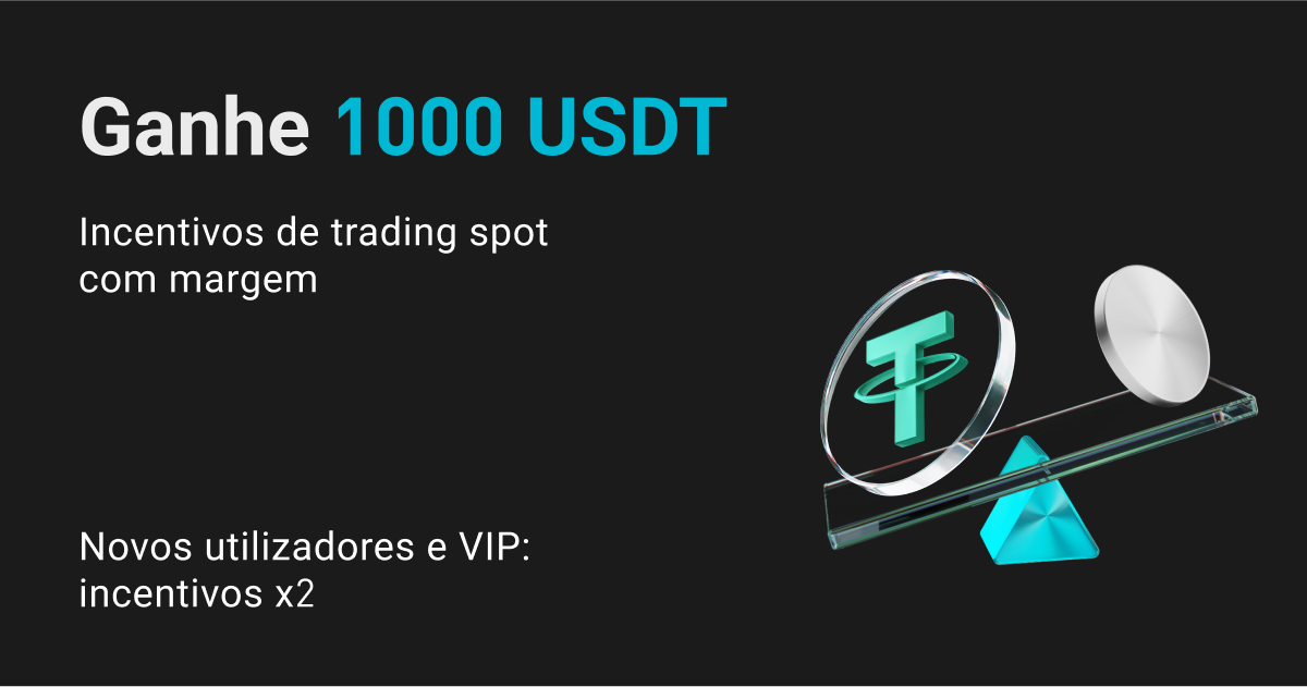 Regalias spot com margem: ganhe 1000 USDT! Benefícios exclusivos por tempo limitado para novos utilizadores e VIP! image 0