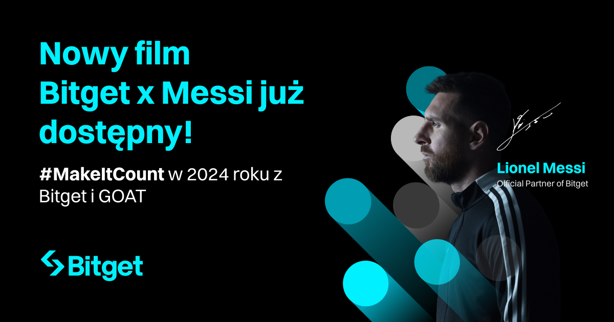 Nowy film BitgetxMessi już dostępny! #MakeItCount w 2024 roku z Bitget i GOAT image 0