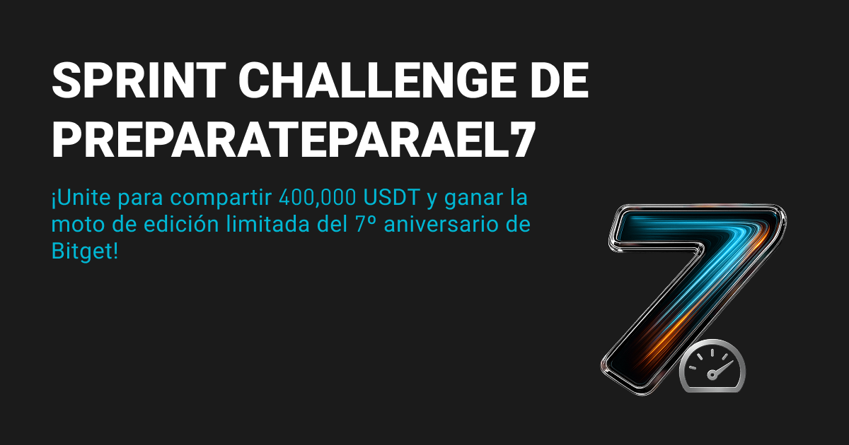 Sprint Challenge de PreparateParaEl7: ¡Celebrá el 7º aniversario de Bitget con 400,000 USDT en recompensas! image 0