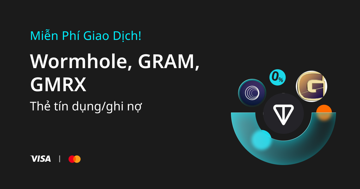 Mua Wormhole, GRAM & GMRX bằng thẻ tín dụng/thẻ ghi nợ miễn phí image 0