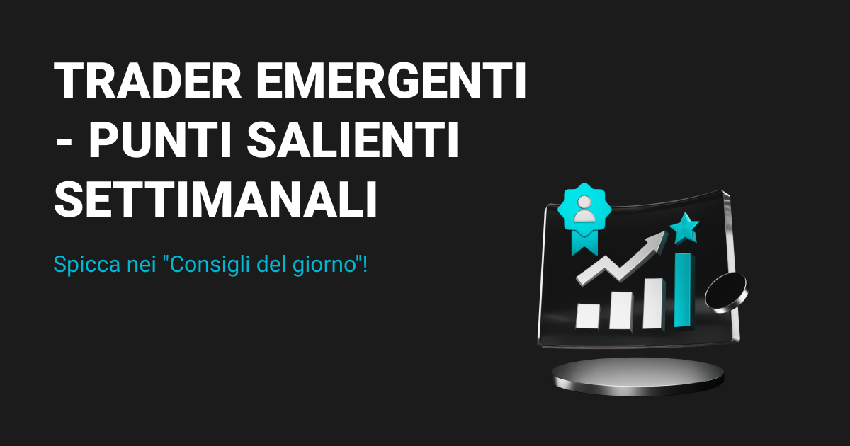 Trader emergenti: punti salienti della settimana image 0