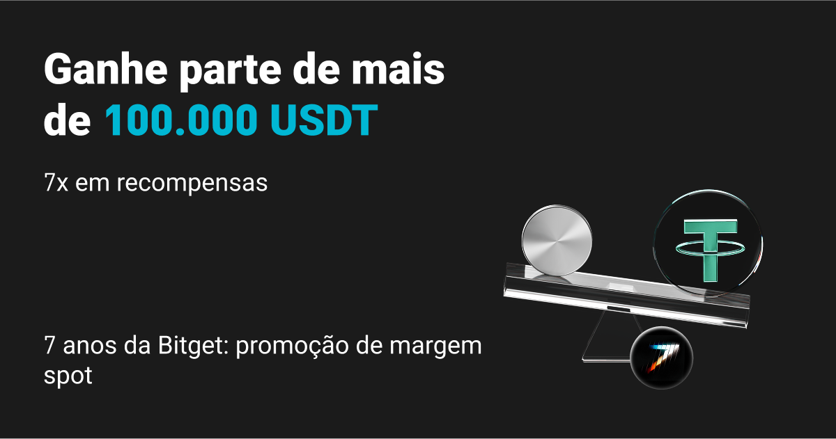 7 anos da Bitget - Promoção de margem spot: divida 100.000+ USDT e ganhe até 7x mais prêmios! image 0