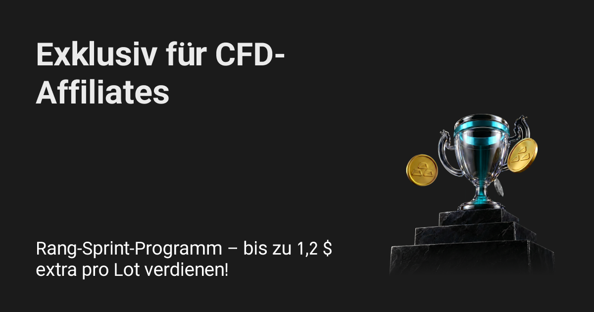 Exklusiv für CFD-Affiliates: Rang-Sprint-Programm – verdienen Sie bis zu 1,2 $ extra pro Lot!