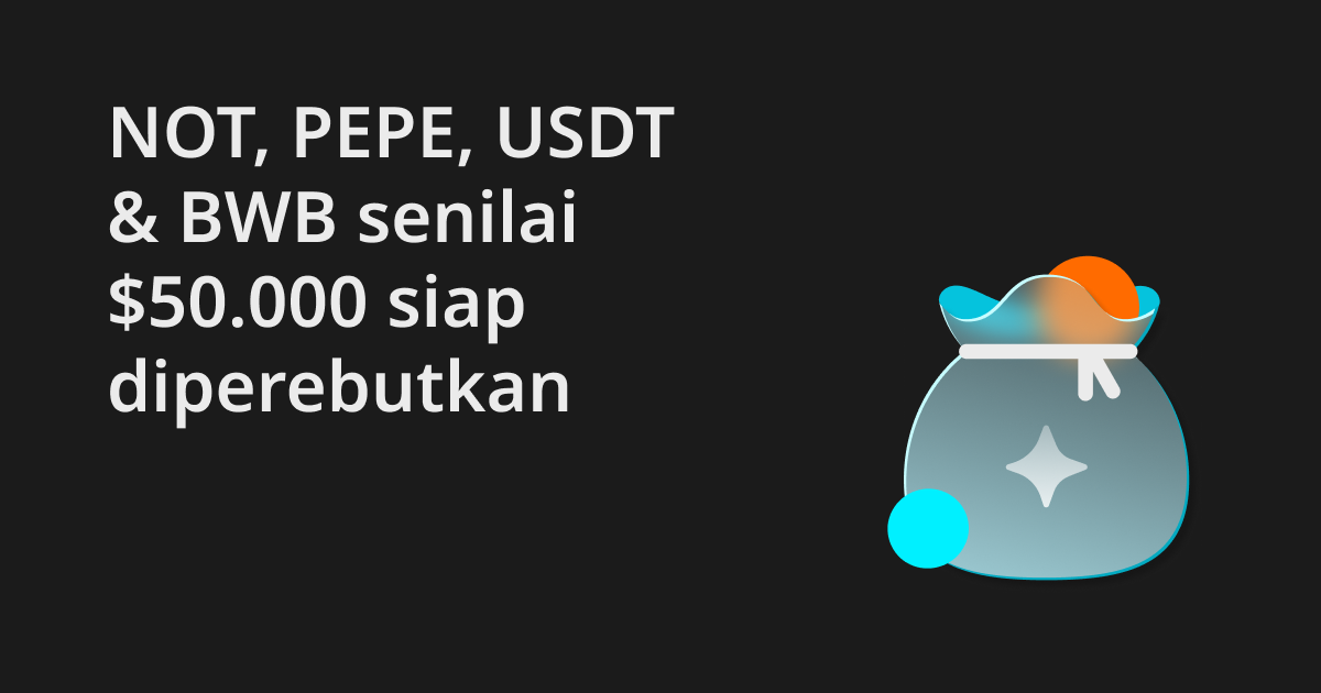 NOT, PEPE, USDT & BWB senilai $50.000 siap diperebutkan: Beli kripto dengan IDR melalui QRIS, DANA & transfer bank! image 0