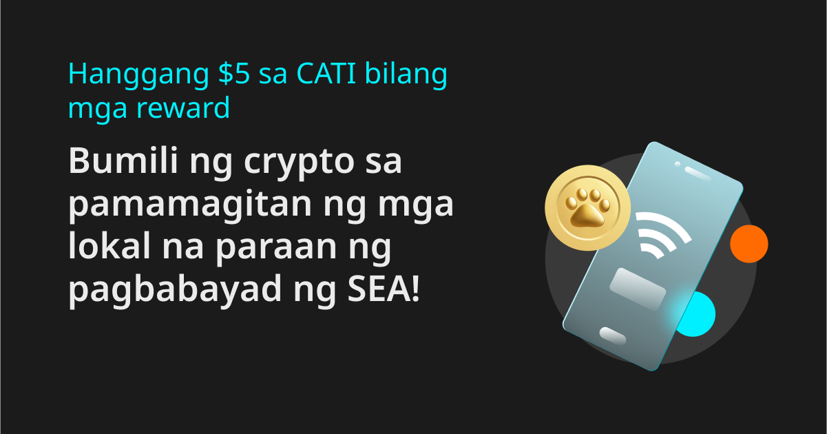 Hanggang $5 sa CATI bilang mga reward: Bumili ng crypto sa pamamagitan ng mga lokal na paraan ng pagbabayad ng SEA! image 0