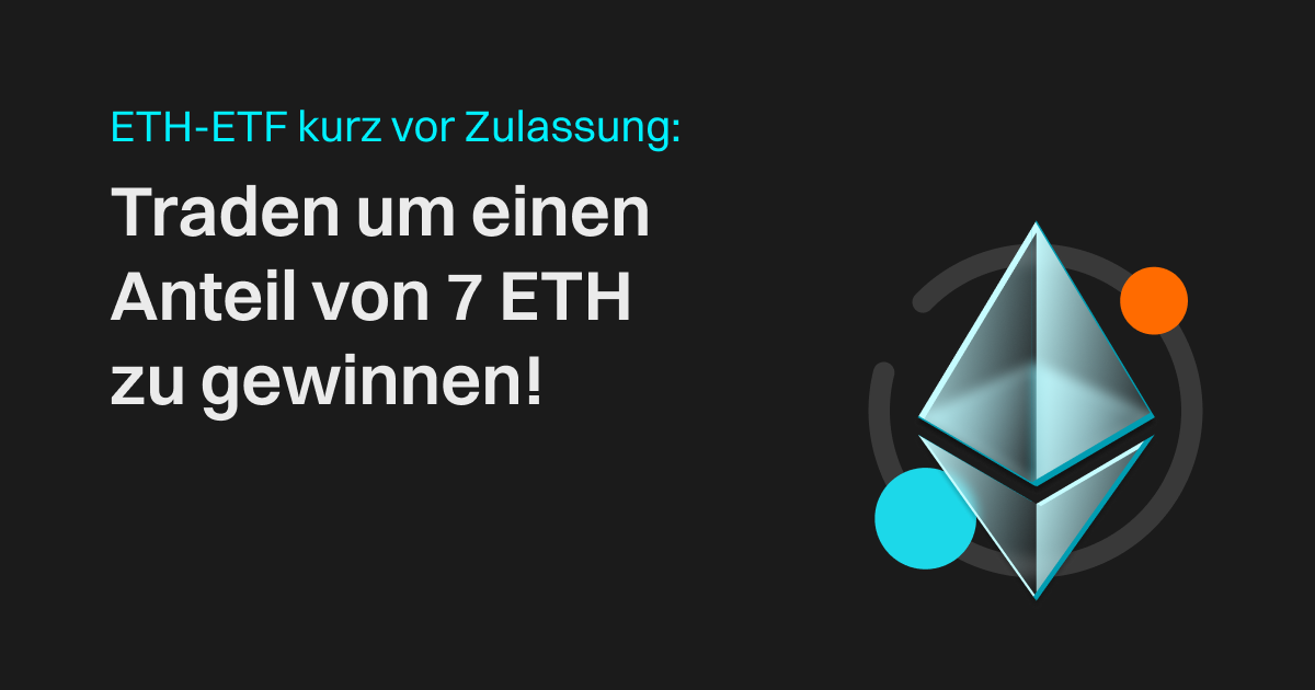 ETH ETF kurz vor der Zulassung: Jetzt traden, um einen Anteil an 7 ETH zu gewinnen. image 0