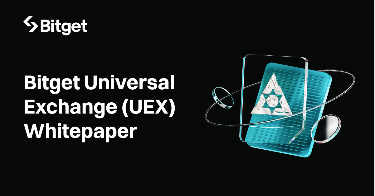 Bitget UEX（ユニバーサル取引所）ホワイトペーパー：暗号資産、株式、コモディティ、新興市場における金融テクノロジーの設計図