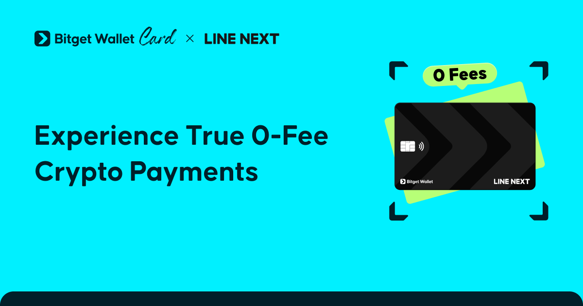 LINE x Bitget Wallet Card: Experience True 0-Fee Crypto Payments