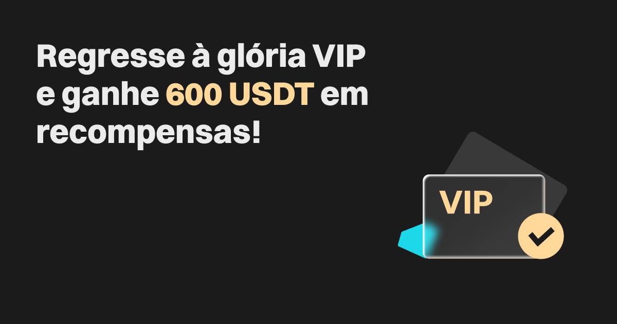 Entre no núcleo VIP: o seu bónus de 600 USDT está à sua espera! image 0