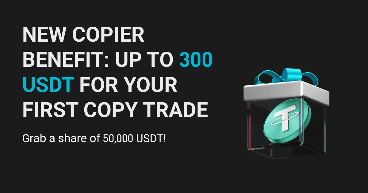 Limited-time benefits for new copiers: Get up to 300 USDT and share a 50,000 USDT promotion pool image 0