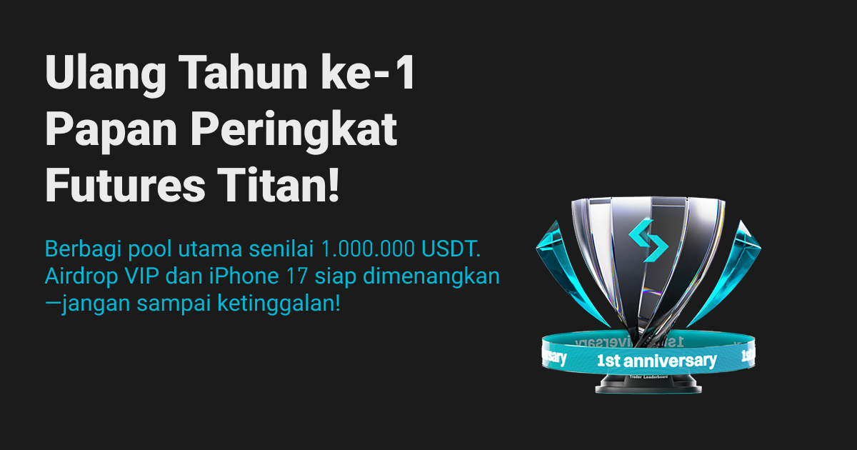Ulang Tahun ke-1 Papan Peringkat Futures Titan! Berbagi pool utama senilai 1.000.000 USDT. Airdrop VIP dan iPhone 17 siap dimenangkan—jangan sampai ketinggalan! image 0
