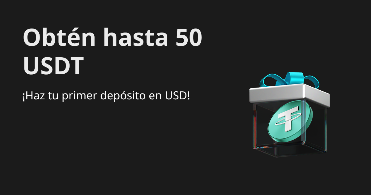 Obtén hasta 50 USDT: ¡Haz tu primer depósito en USD! image 0