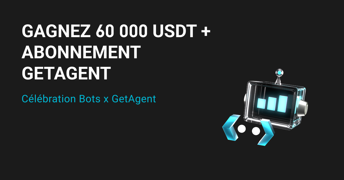 Bots x GetAgent : abonnez-vous et partagez 60 000 USDT image 0