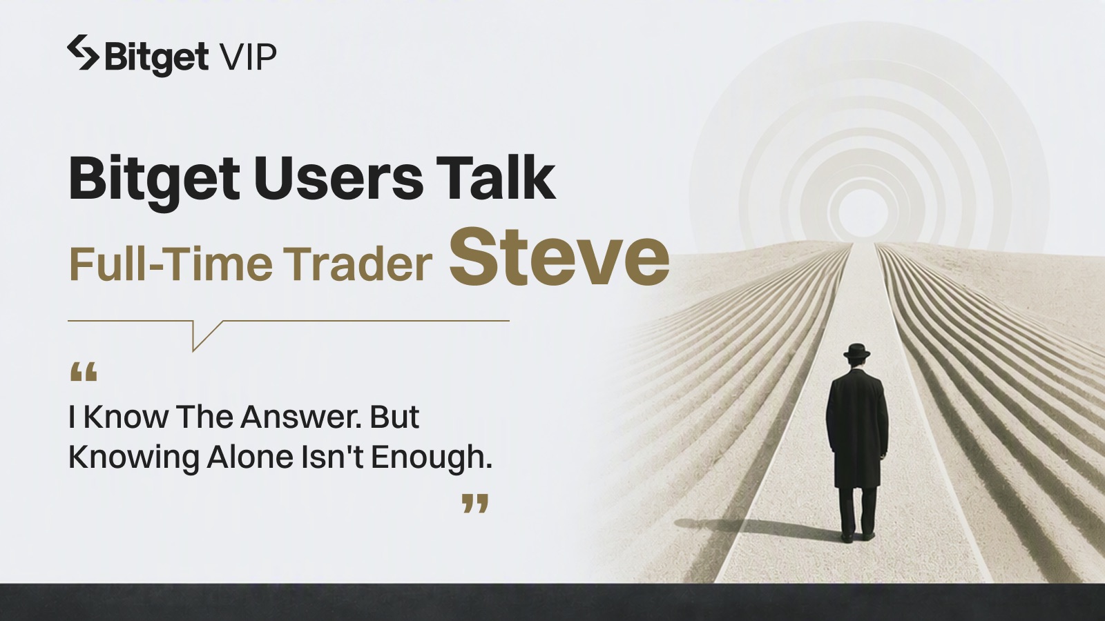 [Bitget VIP User Story] Trader Steve: From U.S. Stocks to On-Chain Markets, When Knowing Alone Isnt Enough