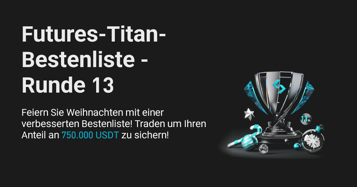 Futures-Titan-Bestenliste (Runde 13) Eine neue Weihnachtssaison beginnt, traden Sie um 750.000 USDT zu teilen! image 0